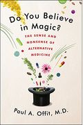 Do You Believe In Magic?: Vitamins, Supplements, And All Things Natural: A Look Behind The Curtain