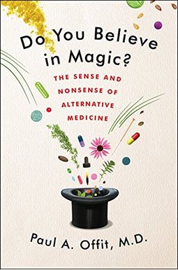Do You Believe In Magic?: Vitamins, Supplements, And All Things Natural: A Look Behind The Curtain Do You Believe In Magic?: Vitamins, Supplements, And All Things Natural: A Look Behind The Curtain