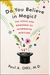Do You Believe In Magic?: Vitamins, Supplements, And All Things Natural: A Look Behind The Curtain