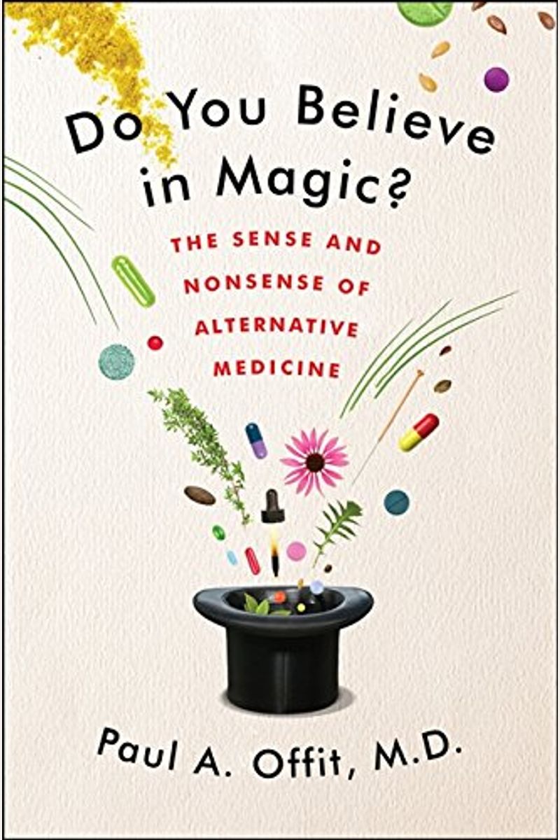 Do You Believe In Magic?: Vitamins, Supplements, And All Things Natural: A Look Behind The Curtain