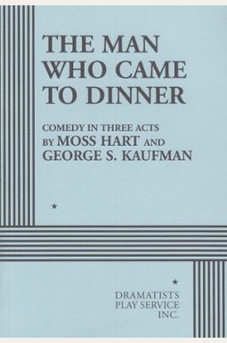 The Man Who Came To Dinner. The Man Who Came To Dinner.