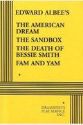 The American Dream, The Sandbox, The Death Of Bessie Smith, Fam And Yam - Acting Edition