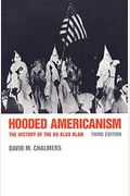 Hooded Americanism: The History Of The Ku Klux Klan