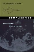 Complexities: Social Studies Of Knowledge Practices