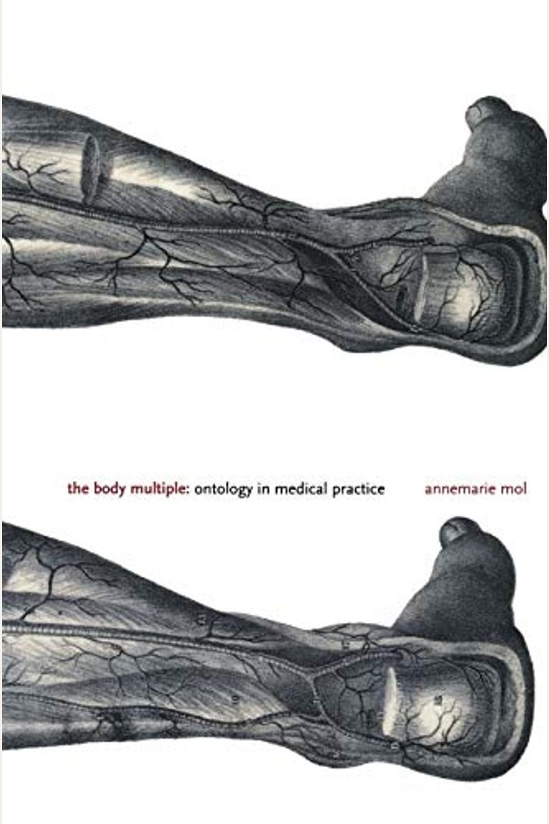 The Body Multiple: Ontology In Medical Practice