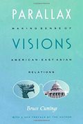 Parallax Visions: Making Sense Of American-East Asian Relations At The End Of The Century