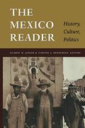 The Mexico Reader: History, Culture, Politics
