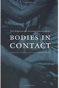 Bodies In Contact: Rethinking Colonial Encounters In World History