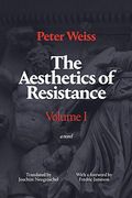 The Aesthetics Of Resistance, Volume 1: A Novel