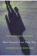 How Lawyers Lose Their Way: A Profession Fails Its Creative Minds
