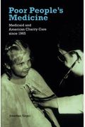 Poor People's Medicine: Medicaid And American Charity Care Since 1965