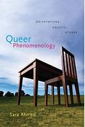 Queer Phenomenology: Orientations, Objects, Others