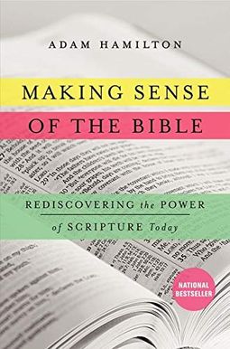 Making Sense Of The Bible: Rediscovering The Power Of Scripture Today Making Sense Of The Bible: Rediscovering The Power Of Scripture Today