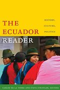 The Ecuador Reader: History, Culture, Politics
