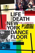 Life And Death On The New York Dance Floor, 1980-1983