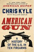 American Gun: A History Of The U.s. In Ten Firearms