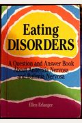 Eating Disorders: A Question and Answer Book about Anorexia Nervosa and Bulimia Nervosa