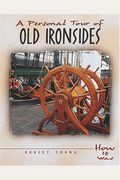A Personal Tour of Old Ironsides (How It Was)