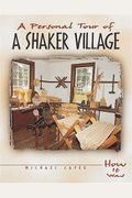 A Personal Tour Of A Shaker Village (How It Was)