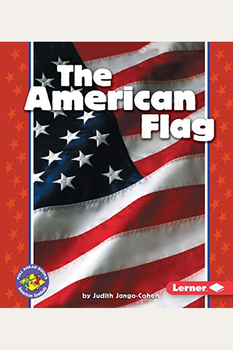 The American Flag (Pull Ahead Books) (Pull Ahead Books (Paperback))