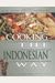 Cooking the Indonesian Way: Culturally Authentic Foods Including Low-Fat and Vegetarian Recipes (Easy Menu Ethnic Cookbooks)