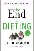 The End Of Dieting: How To Live For Life