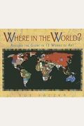Where In The World?: Around The Globe In Thirteen Works Of Art