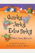 Quirky, Jerky, Extra Perky: More About Adjectives