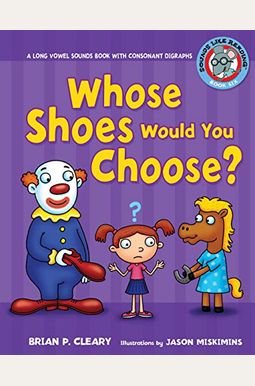 #6 Whose Shoes Would You Choose?: A Long Vowel Sounds Book With Consonant Digraphs #6 Whose Shoes Would You Choose?: A Long Vowel Sounds Book With Consonant Digraphs
