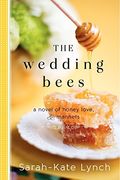The Wedding Bees: A Novel Of Honey, Love, And Manners
