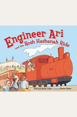 Engineer Ari And The Rosh Hashanah Ride Engineer Ari And The Rosh Hashanah Ride