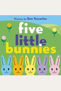Five Little Bunnies: An Easter And Springtime Book For Kids