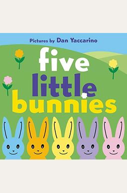 Five Little Bunnies: An Easter And Springtime Book For Kids Five Little Bunnies: An Easter And Springtime Book For Kids