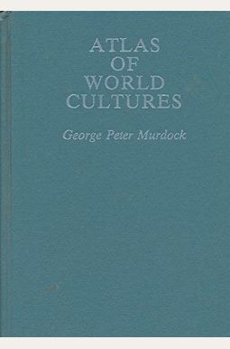 Buy The Atlas Of World Cultures Book By: George Murdock