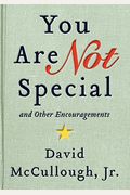 You Are Not Special: And Other Encouragements