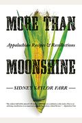 More Than Moonshine: Appalachian Recipes And Recollections