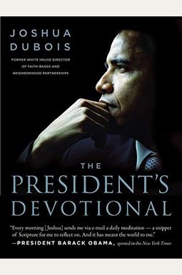 The President's Devotional: The Daily Readings That Inspired President Obama The President's Devotional: The Daily Readings That Inspired President Obama