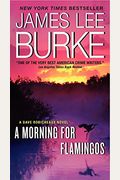 A Morning for Flamingos: A Dave Robicheaux Novel