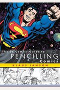 The Dc Comics Guide To Pencilling Comics