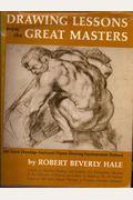 Drawing Lessons From The Great Masters: 45th Anniversary Edition