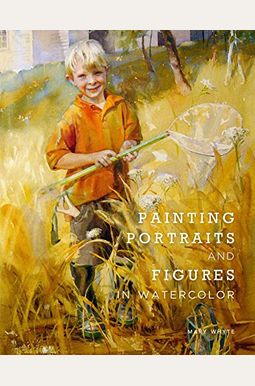 Painting Portraits And Figures In Watercolor Painting Portraits And Figures In Watercolor