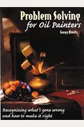 Problem Solving For Oil Painters