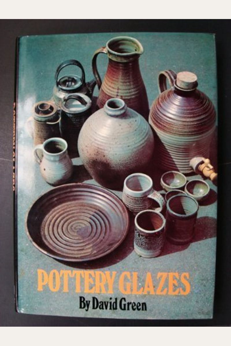 Buy Pottery Glazes Book By David B Green