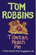 Tibetan Peach Pie: A True Account Of An Imaginative Life