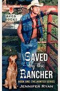 Saved By The Rancher: Book One: The Hunted Series