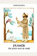 Francis, The Poor Man Of Assisi