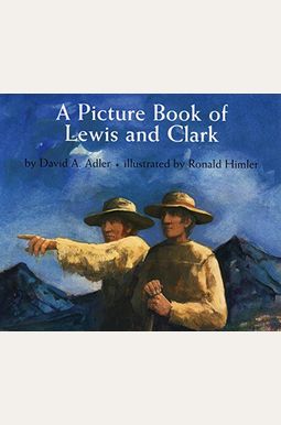 A Picture Book Of Lewis And Clark A Picture Book Of Lewis And Clark