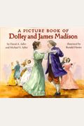 A Picture Book of Dolley and James Madison (Picture Book Biography)