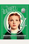 The Wizard Of Oz: The Official 75th Anniversary Companion [With Removable & Collectible Memorabilia]