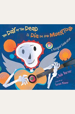 The Day of the Dead / El Dia de Los Muertos The Day of the Dead / El Dia de Los Muertos